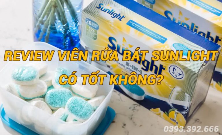 Viên rửa bát Sunlight có tốt không? Review chi tiết cho chị em